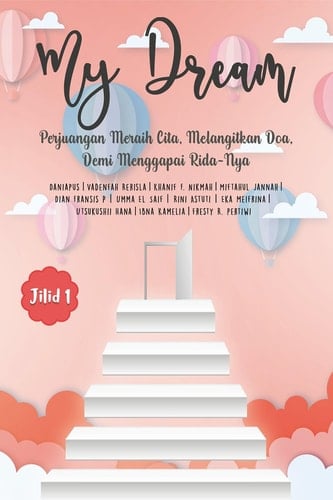 My Dream [Jilid 1] - Perjuangan Meraih Cita, Melangitkan Doa, Demi Menggapai Rida-Nya