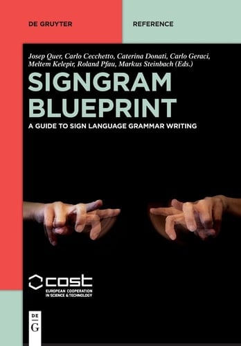 SignGram Blueprint A Guide to Sign Language Grammar Writing
