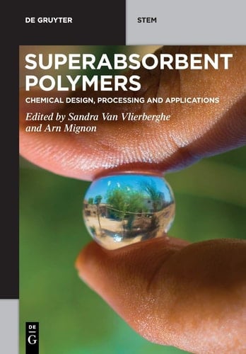 Superabsorbent Polymers Chemical Design, Processing and Applications
