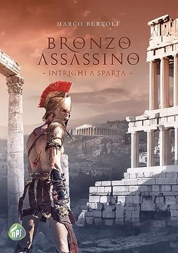Bronzo assassino. Intrighi a Sparta