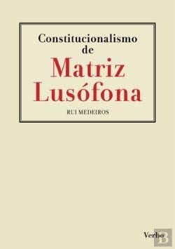 Constitucionalismo de matriz lusófona realidade e projecto