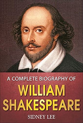 A Complete Biography of William Shakespeare