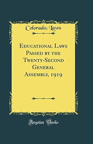 Educational Laws Passed by the Twenty-Second General Assembly, 1919 (Classic Reprint)