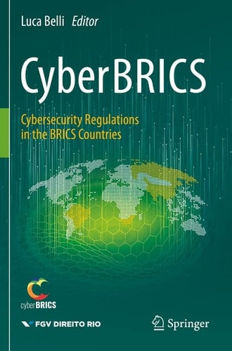 CyberBRICS Cybersecurity Regulations in the BRICS Countries