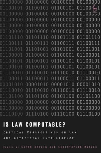 Is Law Computable? Critical Perspectives on Law and Artificial Intelligence