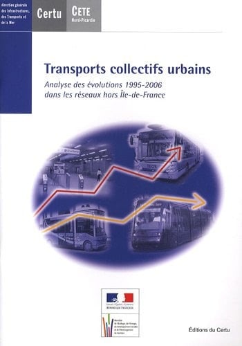 Transports collectifs urbains analyse des évolutions 1995-2006 dans les réseaux hors Île-de-France