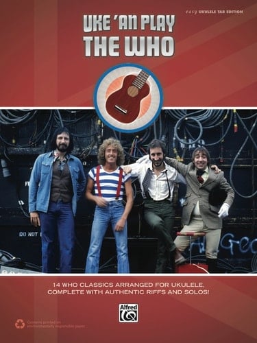 Uke 'An Play The Who 14 Who Classics Arranged for Ukulele, Complete with Authentic Riffs and Solos for Easy Ukulele TAB.