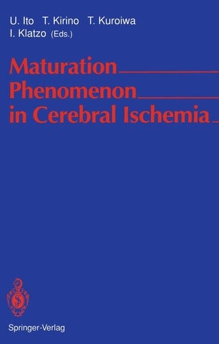 Maturation Phenomenon in Cerebral Ischemia Proceedings of the Satellite Symposium of the XIth International Congress of Neuropathology Tokyo, September 11–12, 1990