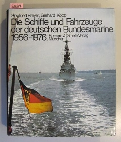 Die Schiffe und Fahrzeuge der deutschen Bundesmarine 1956-1976
