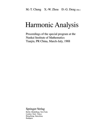 Harmonic Analysis Proceedings of the special program at the Nankai Institute of Mathematics, Tianjin, PR China, March-July, 1988