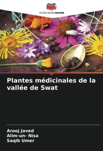 Plantes médicinales de la vallée de Swat (French Edition)
