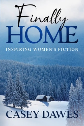 Finally Home: Inspiring Western Small Town Family Saga Women’s Fiction Series Book 6 (Beck Family Saga)