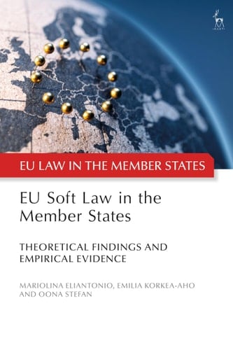 EU Soft Law in the Member States Theoretical Findings and Empirical Evidence