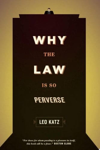 Why the Law Is So Perverse