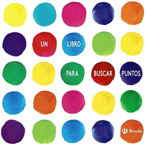 Un libro para buscar puntos empuja, tira, levanta, gira, dobla, mueve, mira, asómate