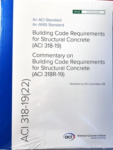 Building Code Requirements for Structural Concrete (ACI 318-19) An ACI Standard ; Commentary on Building Code Requirements for Structural Concrete (ACI 318R-19)