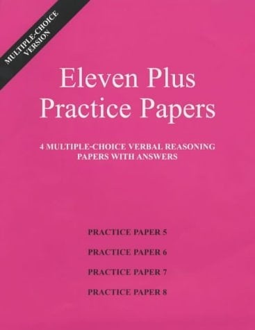 Eleven Plus Practice Papers (Papers 5-8) 4 Multiple-Choice Verbal Reasoning Papers with Answers