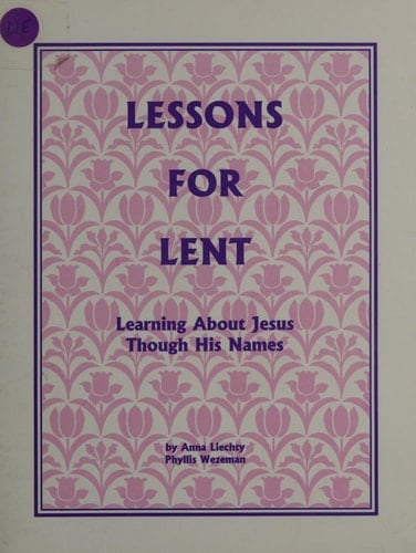 Lessons for Lent Learning about Jesus Through His Names