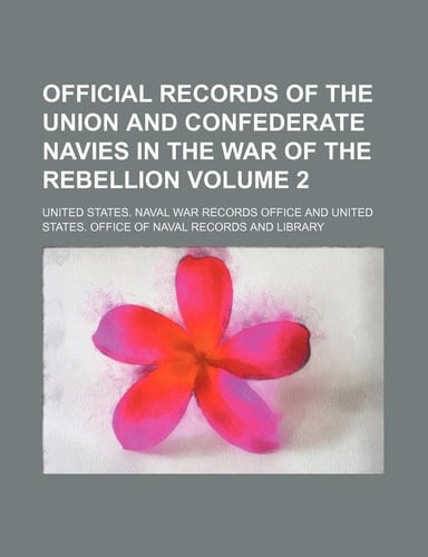 Official records of the Union and Confederate Navies in the War of the Rebellion Volume 2