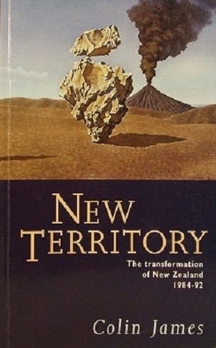 New territory: The transformation of New Zealand, 1984-92