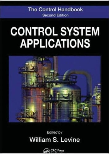 The Control Handbook, Second Edition Control System Applications, Second Edition