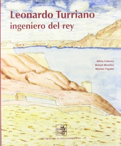 Leonardo Turriano, ingeniero del rey