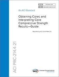 ACI PRC-214.4-21 Obtaining Cores and Interpreting Core Compressive Strength Results-Guide