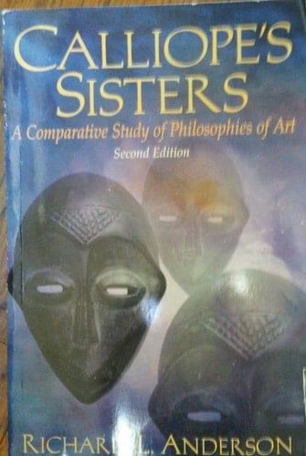 Calliope's Sisters: A Comparative Study of Philosophies of Art (2nd Edition)