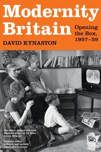 Modernity Britain Book One: Opening the Box, 1957-1959