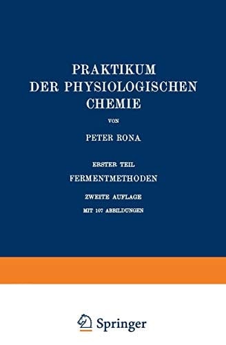 Praktikum der Physiologischen Chemie Erster Teil Fermentmethoden