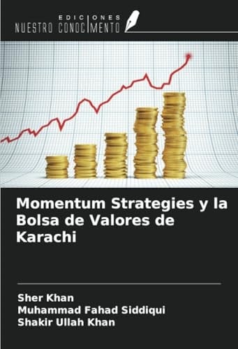 Momentum Strategies y la Bolsa de Valores de Karachi (Spanish Edition)