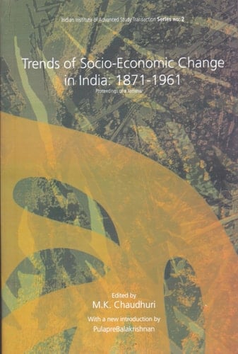 Treands of Socio-Economic Change in India: 1871- 1961