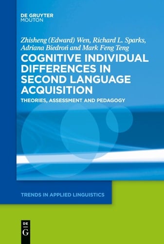 Cognitive Individual Differences in Second Language Acquisition Theories, Assessment and Pedagogy