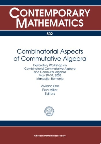 Combinatorial Aspects of Commutative Algebra Exploratory Workshop on Combinatorial Commutative Algebra and Computer Algebra, May 29-31, 2008, Mangalia, Romania