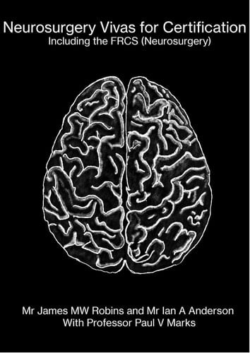 Neurosurgery Vivas for Certification Including the FRCS (Neurosurgery)