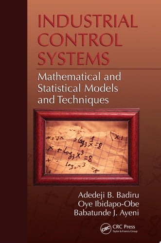 Industrial Control Systems Mathematical and Statistical Models and Techniques
