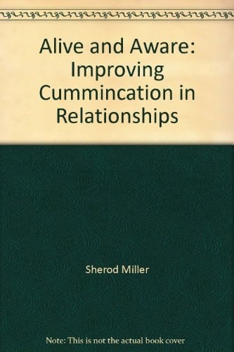 Alive and Aware: Improving Cummincation in Relationships