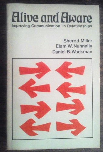 Alive and Aware How to Improve Your Relationships Through Better Communication