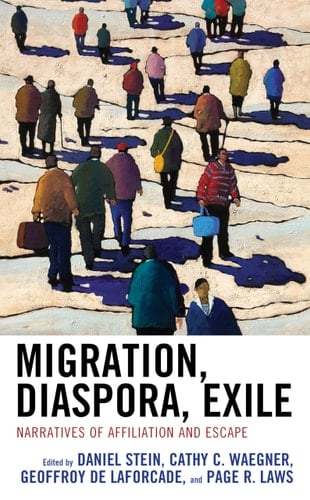Migration, Diaspora, Exile Narratives of Affiliation and Escape