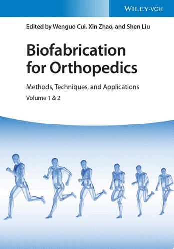 Biofabrication for Orthopedics Methods, Techniques and Applications
