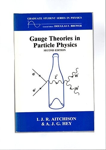 Gauge Theories in Particle Physics, Second Edition (Graduate Student Series in Physics)