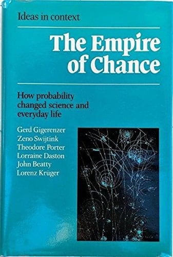 The Empire of Chance: How Probability Changed Science and Everyday Life (Ideas in Context, Series Number 12)