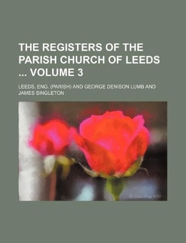 The registers of the parish church of Leeds Volume 3