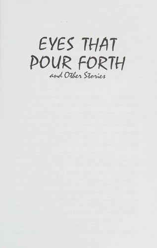 Eyes That Pour Forth and Other Stories