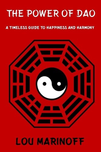 The Power of Dao A Timeless Guide to Happiness and Harmony