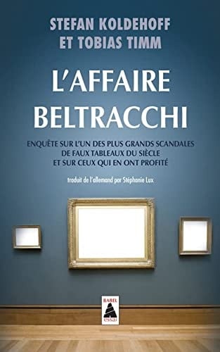 L'affaire Beltracchi enquête sur l'un des plus grands scandales de faux tableaux du siècle et sur ceux qui en ont profité