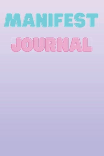MANIFEST JOURNAL: Personal Growth Journal