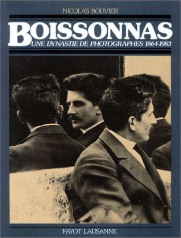 Boissonnas. Une Dynastie De Photographes, 1864-1983