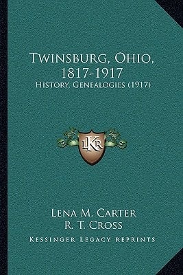 Twinsburg, Ohio, 1817-1917: History, Genealogies (1917)