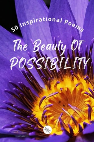 DRAGONFLY Edition: 50 Inspirational Poems | The Beauty Of POSSIBILITY | Vol 5 | PAPERBACK 6 x 9 inches